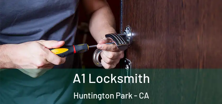  A1 Locksmith Huntington Park - CA