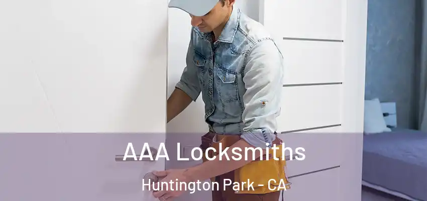  AAA Locksmiths Huntington Park - CA