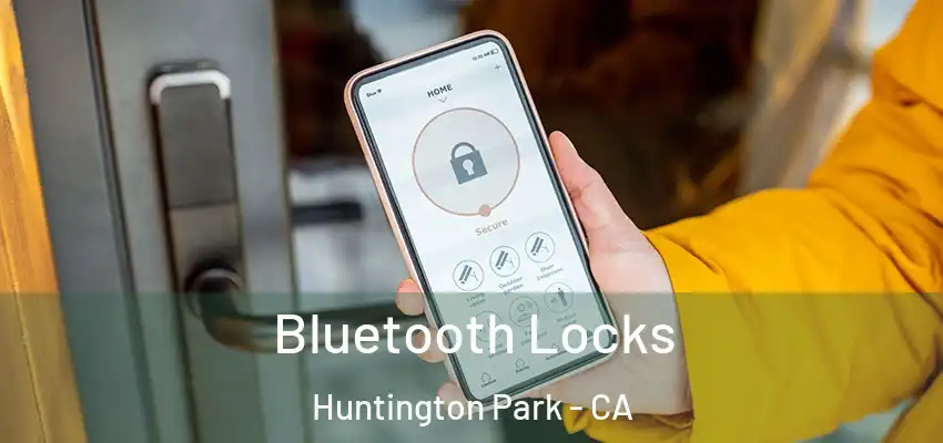  Bluetooth Locks Huntington Park - CA