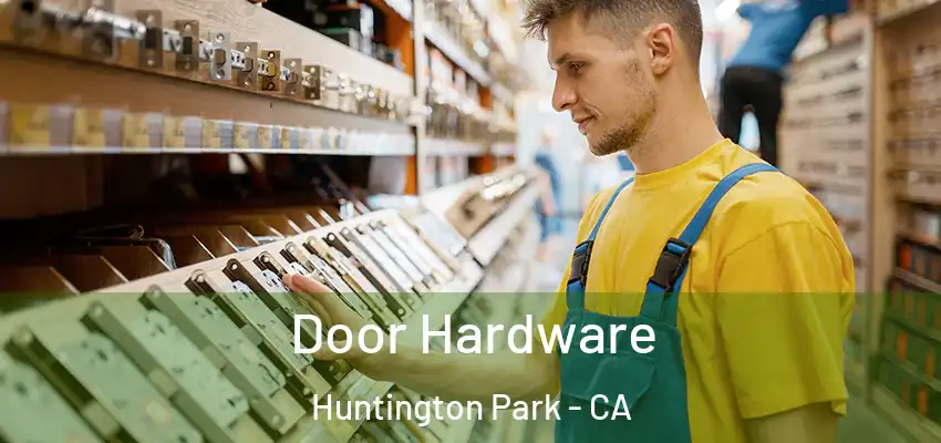  Door Hardware Huntington Park - CA