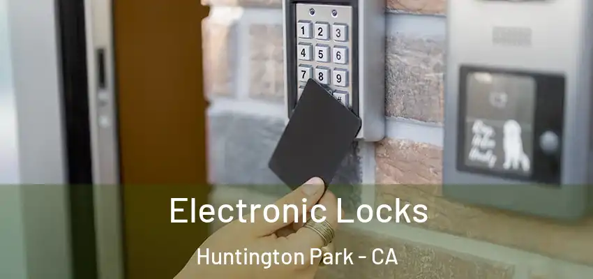  Electronic Locks Huntington Park - CA