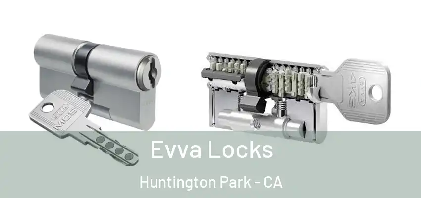  Evva Locks Huntington Park - CA