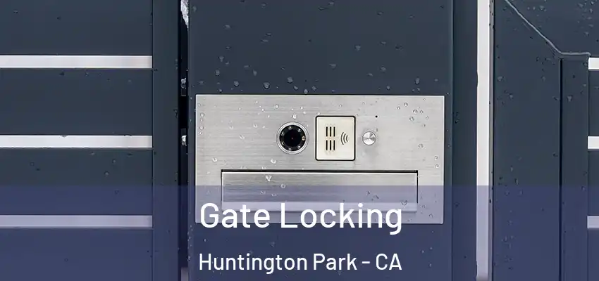  Gate Locking Huntington Park - CA