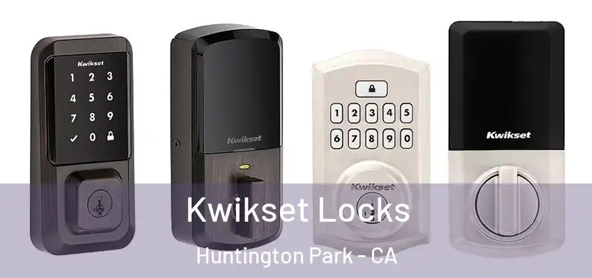  Kwikset Locks Huntington Park - CA