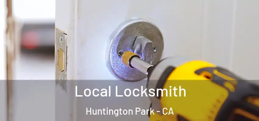  Local Locksmith Huntington Park - CA