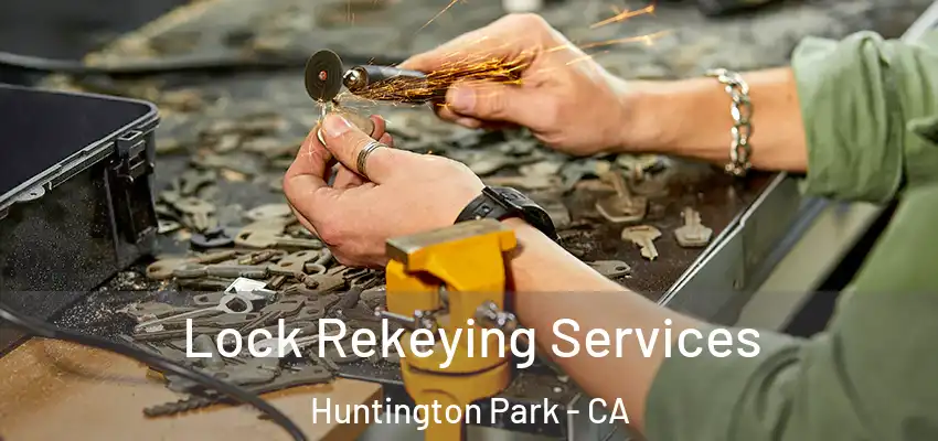  Lock Rekeying Services Huntington Park - CA