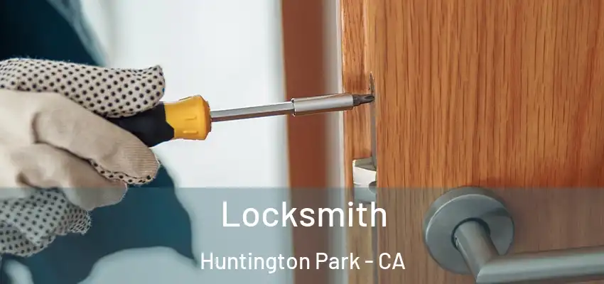 Locksmith Huntington Park - CA
