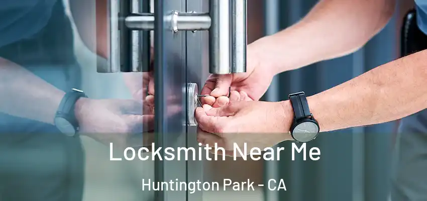  Locksmith Near Me Huntington Park - CA