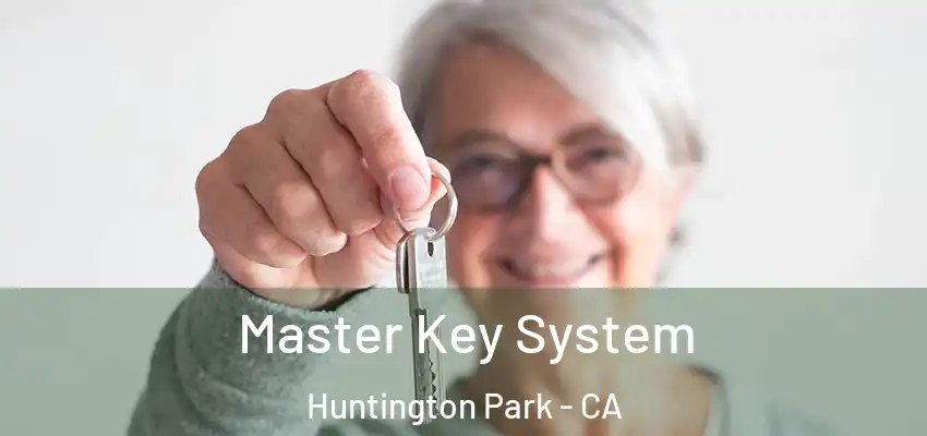 Master Key System Huntington Park - CA