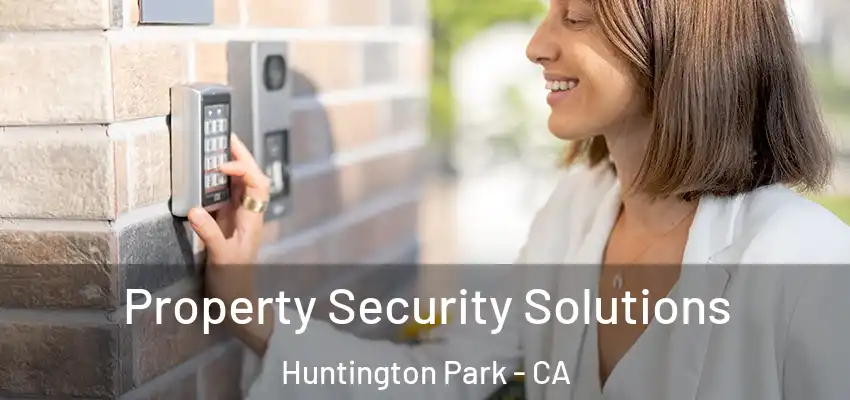  Property Security Solutions Huntington Park - CA