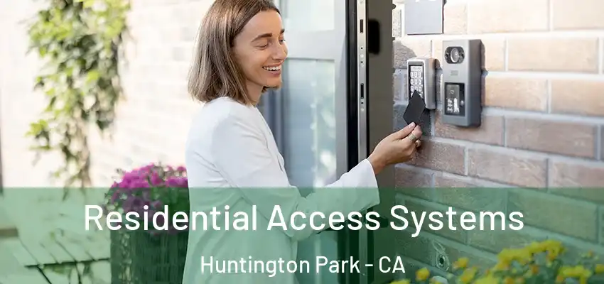  Residential Access Systems Huntington Park - CA