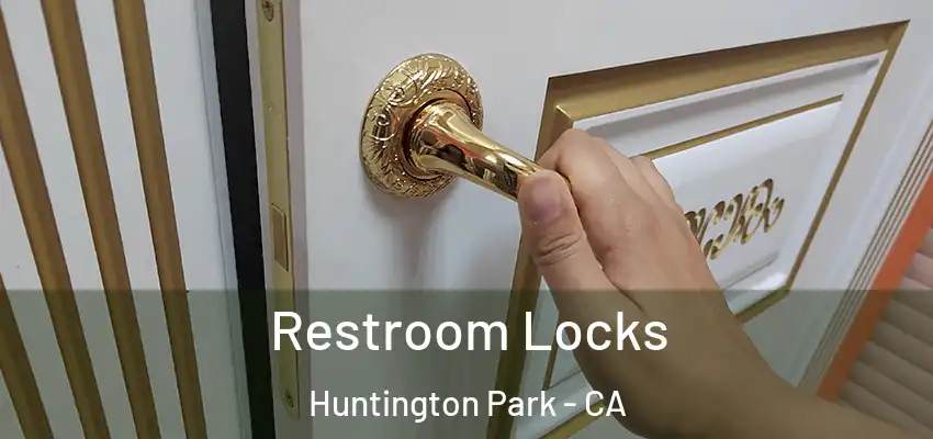 Restroom Locks Huntington Park - CA