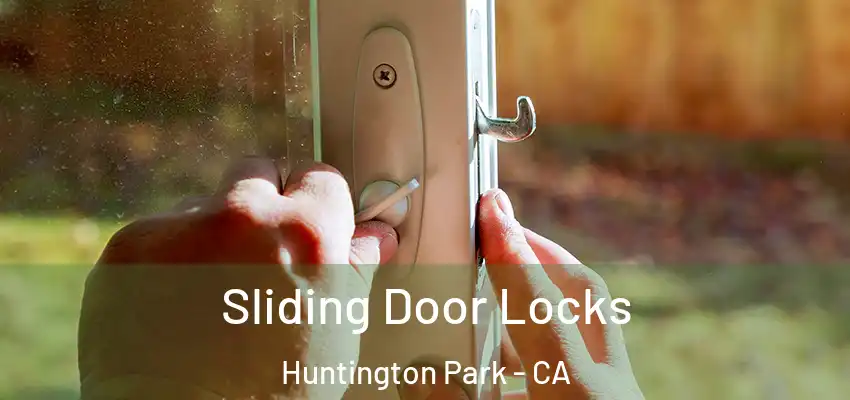  Sliding Door Locks Huntington Park - CA