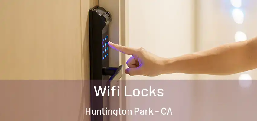  Wifi Locks Huntington Park - CA